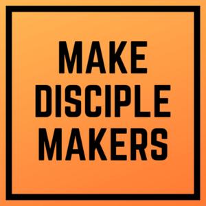 Make Disciple Makers