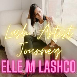 Elle M Lashco - Lash Artist Journey