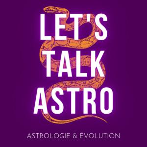 LET'S TALK ASTRO