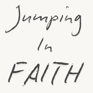 Jumping in Faith