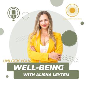 Unlock Your Well-Being with Alisha Leytem