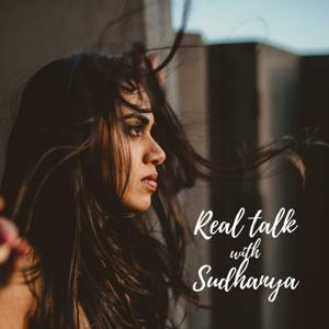 Real Talk with Sudhanya