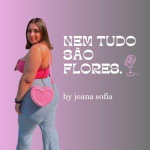 Nem Tudo São Flores