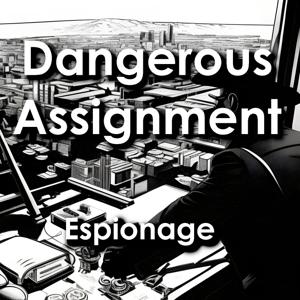 Dangerous Assignment: International Espionage