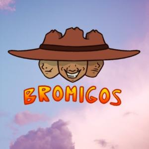 BROMIGOS!