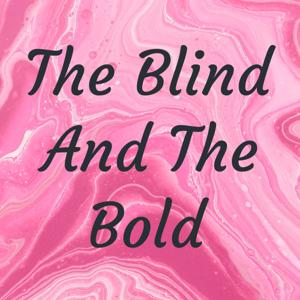 The Blind And The Bold