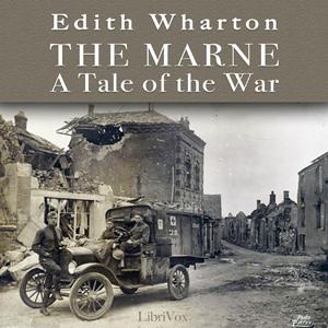 Marne: a tale of the war, The by Edith Wharton (1862 - 1937)