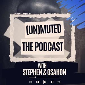 Unmuted The Podcast