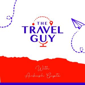 The Travel Guy w/ Ankush Gupta