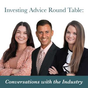Investing Advice Round Table: Conversations with the Industry