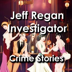 Jeff Regan: Old Time Crime Stories