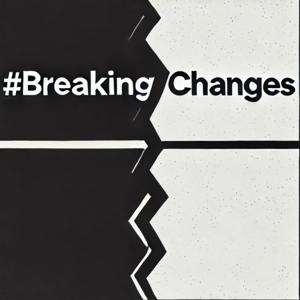 #BreakingChanges