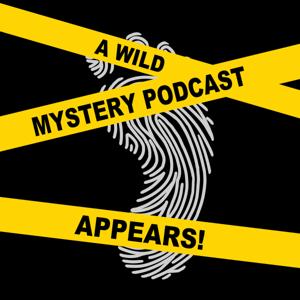 A Wild Mystery Podcast Appears