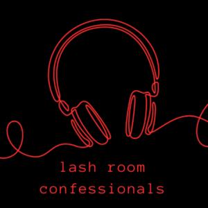 Lash Room Confessionals