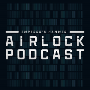 Emperor’s Hammer Airlock Podcast