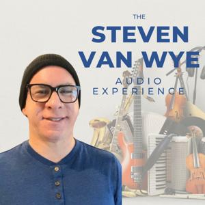 The Steven Van Wye Audio Experience