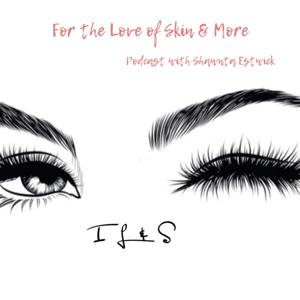 For the Love of skin & more