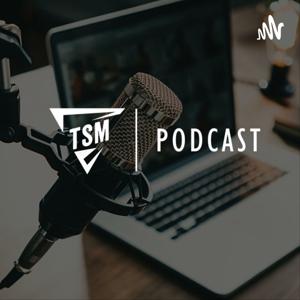 TSM Podcast