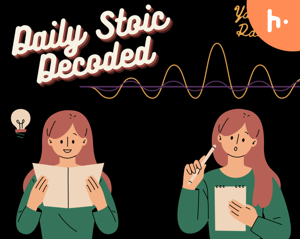 Daily Stoic Decoded