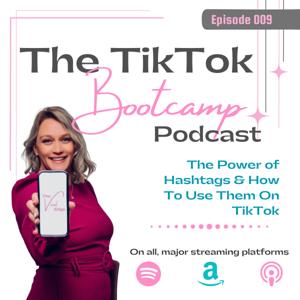 The TikTok Bootcamp Podcast