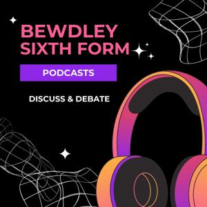 Bewdley Sixth Form Podcasts
