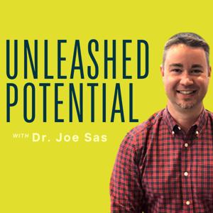 Unleashed Potential with Dr. Joe Sas