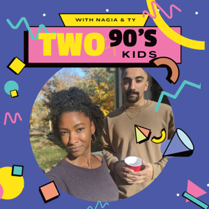 Two 90s Kids