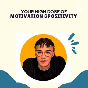 Your High Dose Of Motivation and Positivity