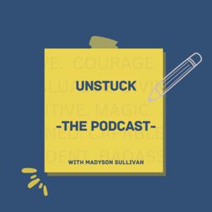 Unstuck -The Podcast-