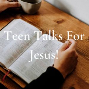 Teen Talks For Jesus