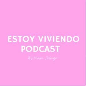 Estoy Viviendo Podcast