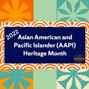 The SENSES Project AAPI Heritage Month Podcast Series
