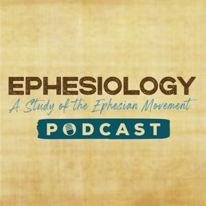 The Ephesiology Podcast