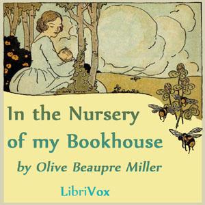 In the Nursery of My Bookhouse by Various and Olive Beaupre Miller (1883 - 1968)