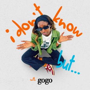 "I Don’t Know But..." with GoGo