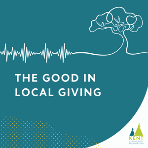The Good in Local Giving by Kent Community Foundation