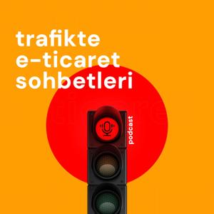 Trafikte E-ticaret Sohbetleri