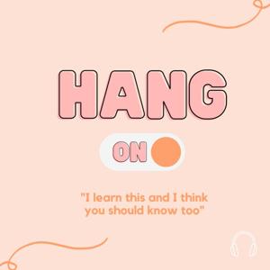Hang On Podcast
