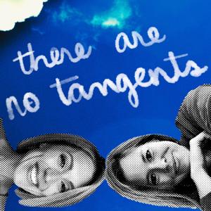 There Are No Tangents