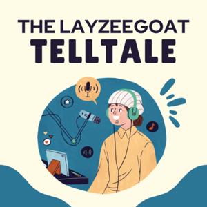 The LayZeeGOAT Telltale