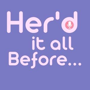 Her'd It All Before