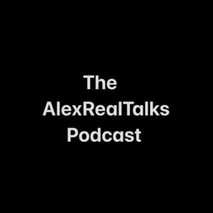 The AlexRealTalks Podcast