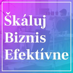 Škáluj Biznis Efektívne...