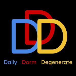 Daily Dorm Degenerate