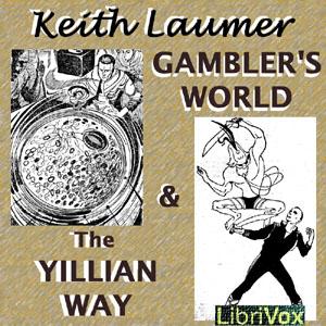 Gambler's World & The Yillian Way by Keith Laumer (1925 - 1993)