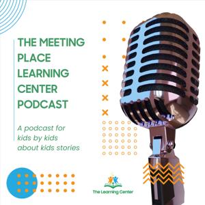 The Meeting Place Learning Center Podcast