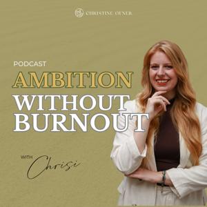 Ambition Without Burnout