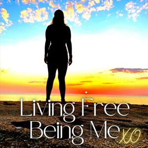 Living Free Being Me XO