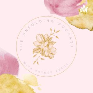 The Unfolding Podcast with Kaydee Beedy