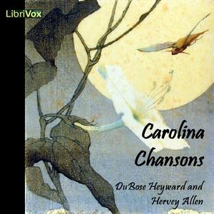 Carolina Chansons: Legends of the Low Country by DuBose Heyward (1885 - 1940) and Hervey Allen (1889 - 1949)